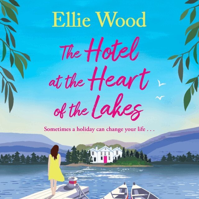 Ellie Wood - Hotel at the Heart of the Lakes, Ljudbok