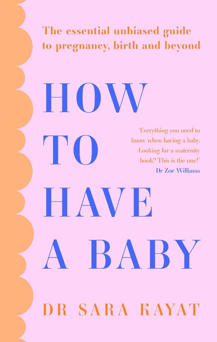 Dr Sara Kayat - How to Have a Baby, Häftad. Tillgänglighet: Lägg i varukorg
