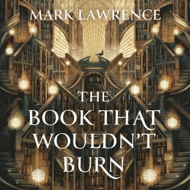 Mark Lawrence - Book That Wouldn't Burn, Ljudbok