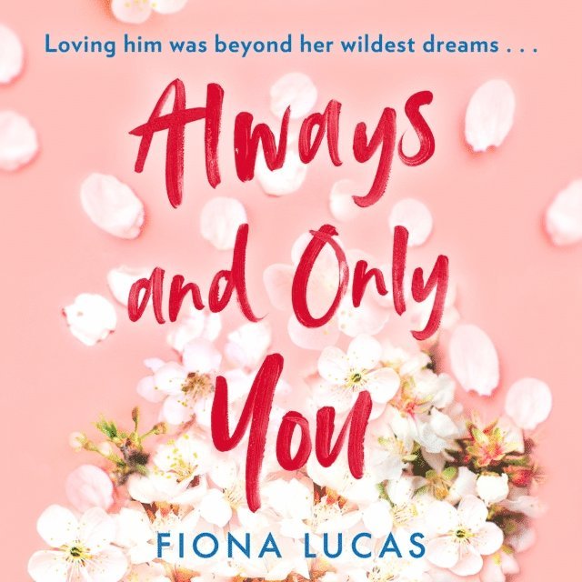 Fiona Lucas - Always and Only You, Ljudbok