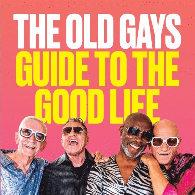 Robert Reeves, Mick Peterson - Old Gays' Guide to the Good Life, Ljudbok