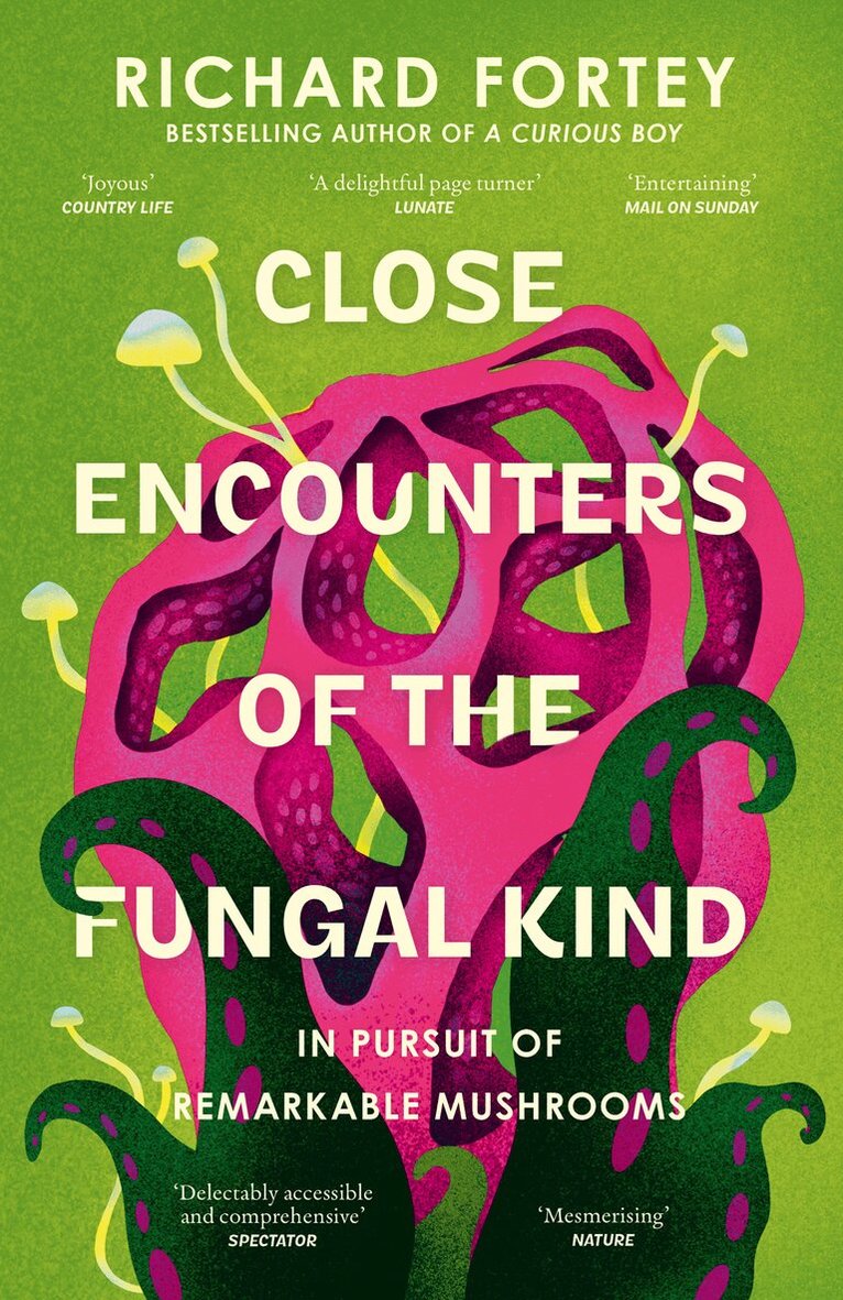Richard Fortey - Close Encounters of the Fungal Kind, E-bok