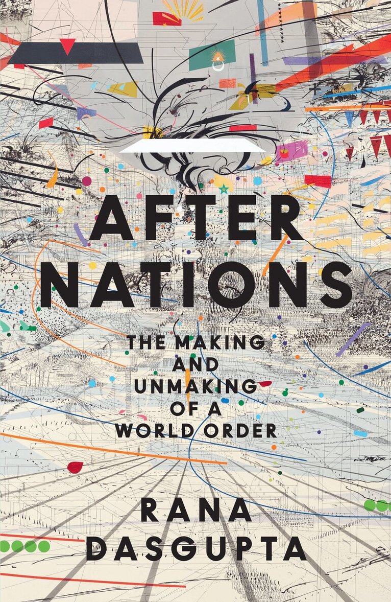 Rana Dasgupta - After Nations, E-bok