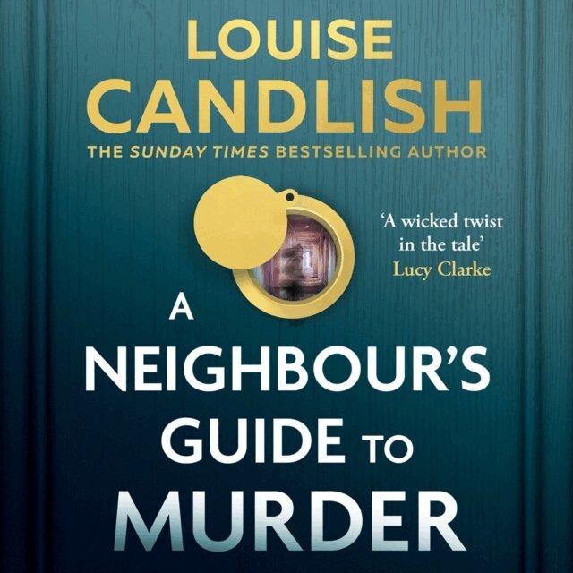Louise Candlish - Neighbour's Guide to Murder, Ljudbok