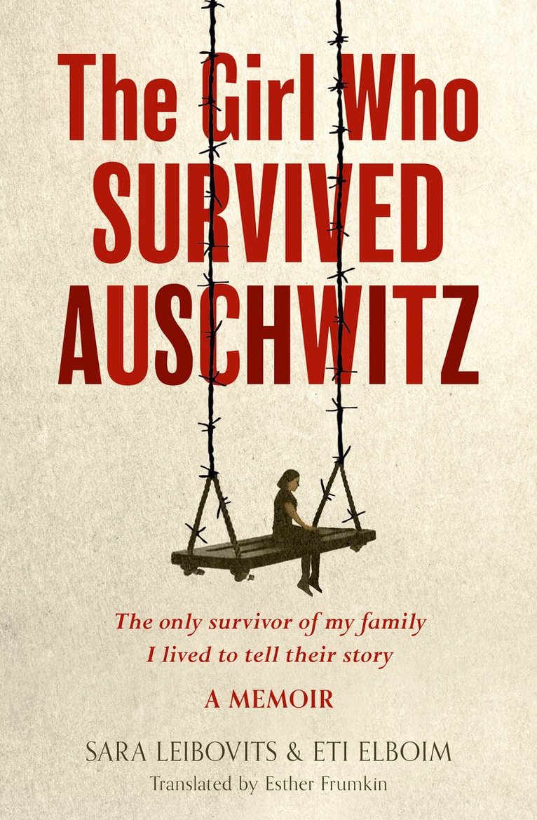 Eti Elboim, Sara Leibovits - Girl Who Survived Auschwitz, E-bok