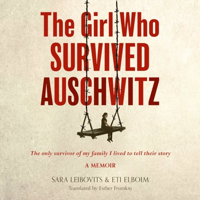 Sara Leibovits, Eti Elboim - Girl Who Survived Auschwitz, Ljudbok