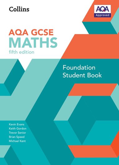 Kevin Evans, Keith Gordon, Trevor Senior, Brian Speed, Michael Kent - GCSE Maths AQA Foundation Student Book, Häftad