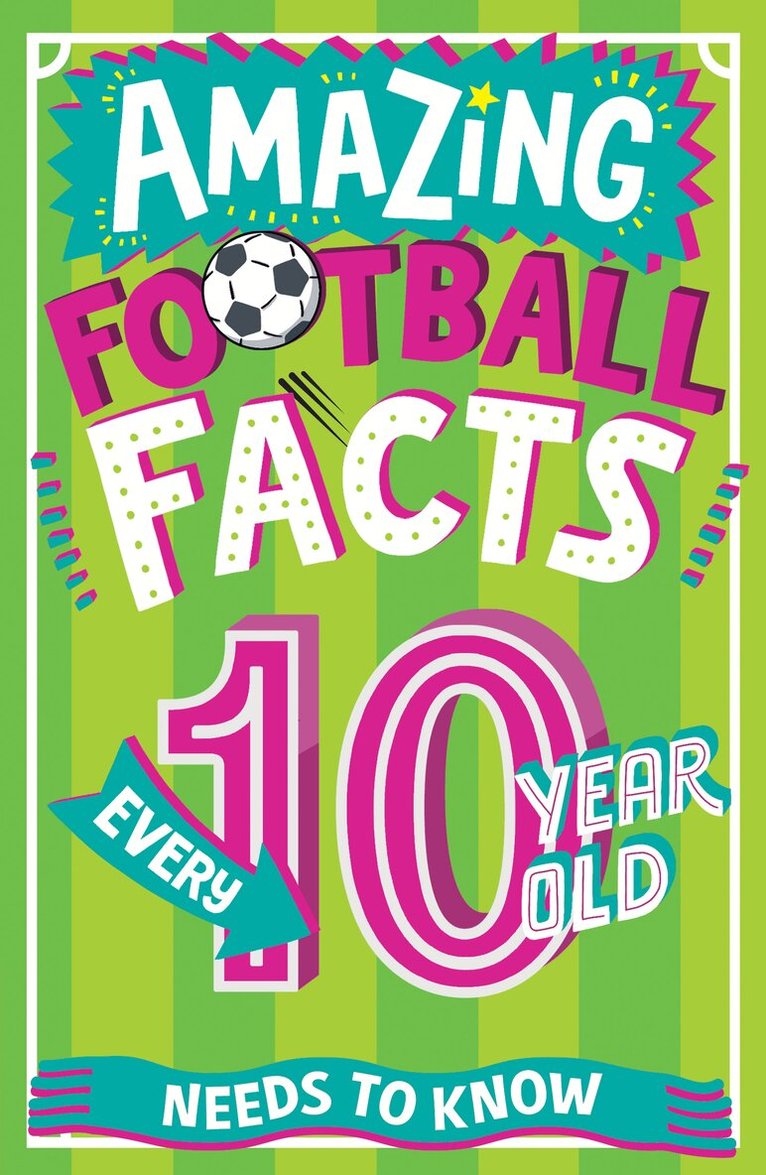 Caroline Rowlands - Amazing Football Facts Every 10 Year Old Needs to Know, E-bok
