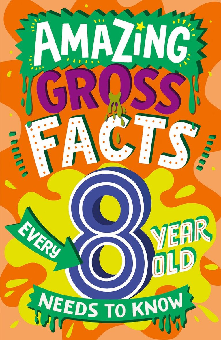 Caroline Rowlands - Amazing Gross Facts Every 8 Year Old Needs to Know, E-bok