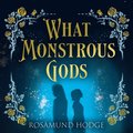 What Monstrous Gods