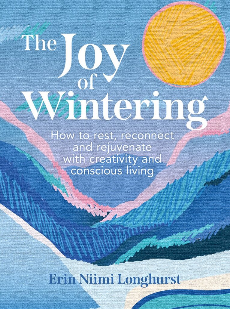 Erin Niimi Longhurst - Joy of Wintering, E-bok
