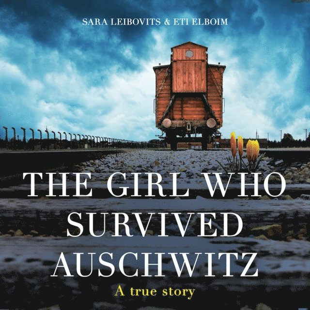Sara Leibovits, Eti Elboim - Girl Who Survived Auschwitz, Ljudbok