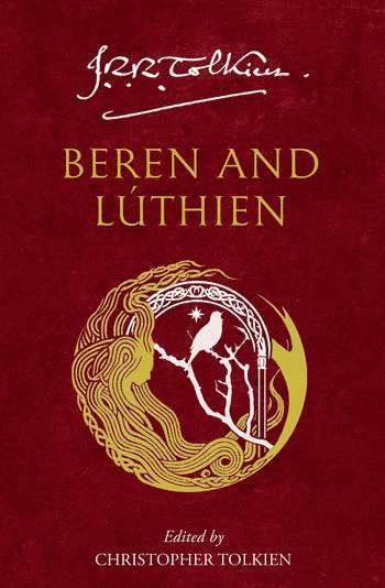 Beren and Lúthien av J R R Tolkien, Christopher Tolkien