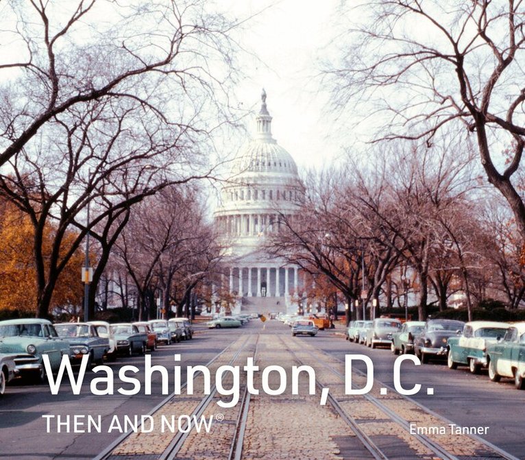 Emma Tanner - Washington, D.C. Then and Now, E-bok