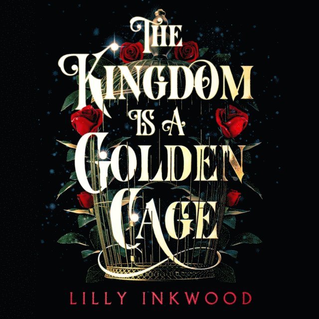 Lilly Inkwood - Kingdom is a Golden Cage, Ljudbok