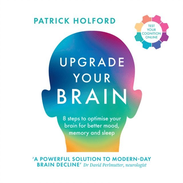 Patrick Holford - Upgrade Your Brain, Ljudbok