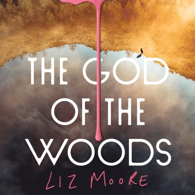 Liz Moore - God of the Woods, Ljudbok