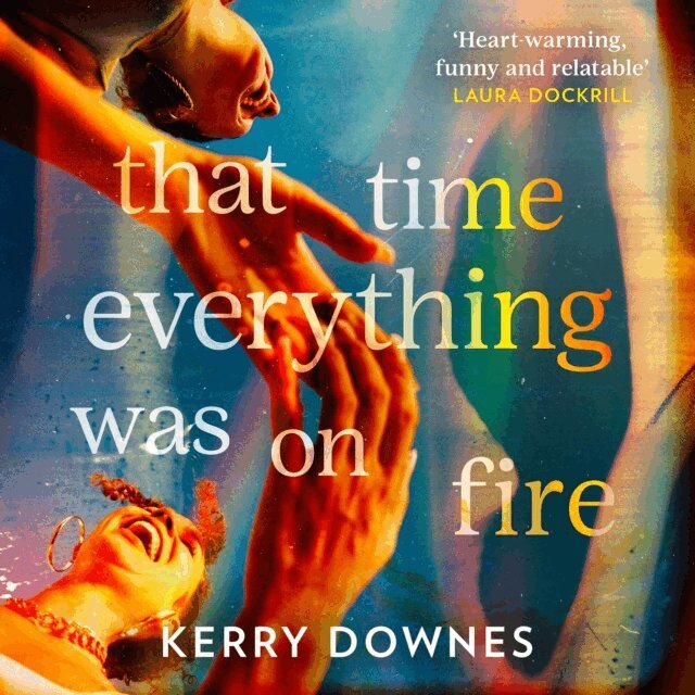 Kerry Downes - That Time Everything Was On Fire, Ljudbok. Tillgänglighet: Lägg i varukorg
