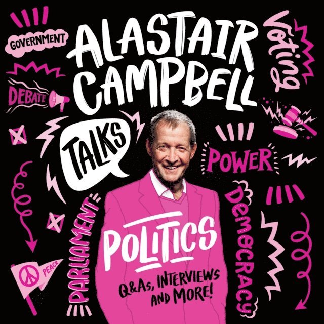 Alastair Campbell - Alastair Campbell Talks Politics, Ljudbok