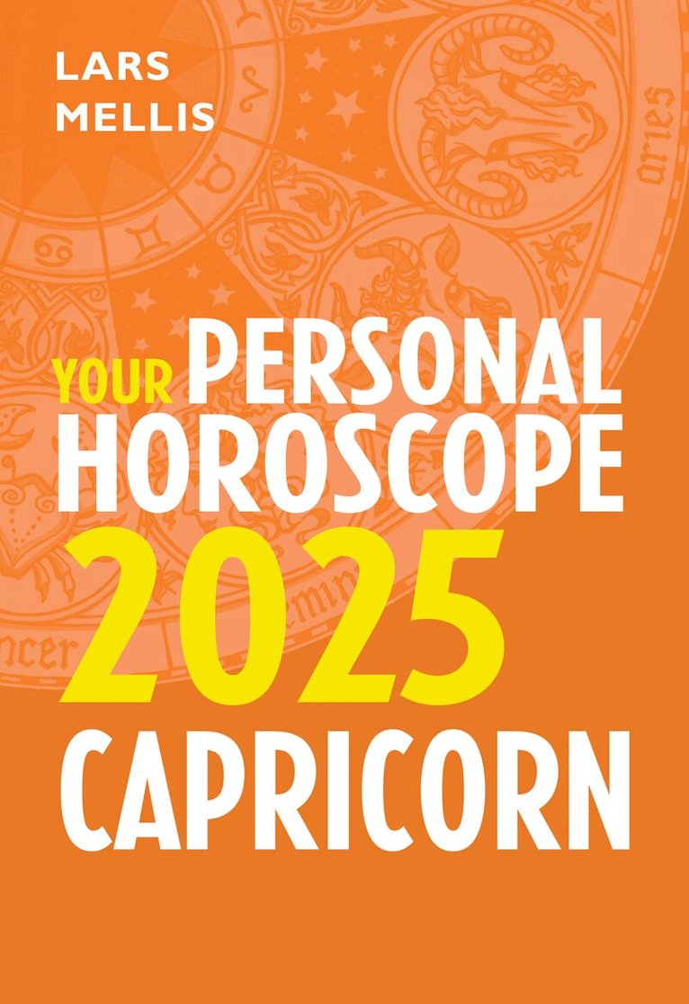 Lars Mellis - Capricorn 2025: Your Personal Horoscope, E-bok. Tillgänglighet: Lägg i varukorg