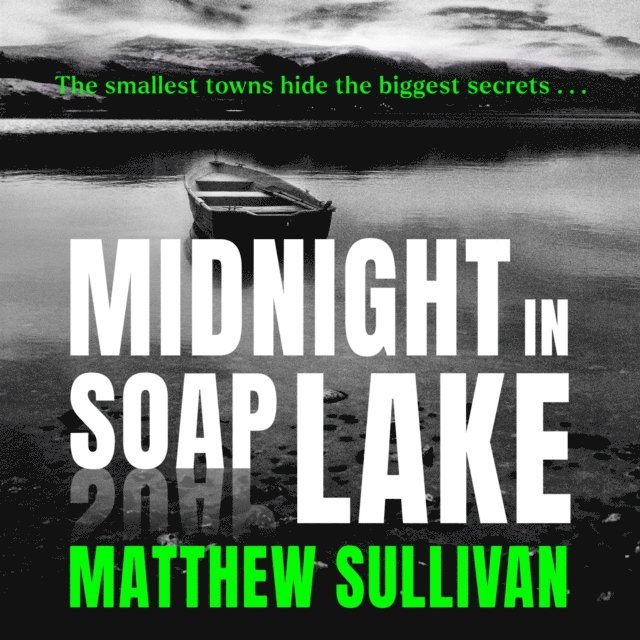 Matthew Sullivan - Midnight in Soap Lake, Ljudbok