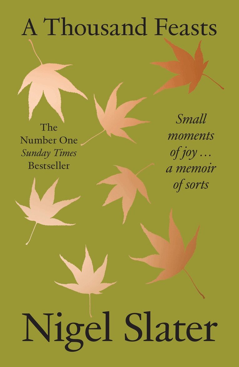 Nigel Slater - Thousand Feasts, E-bok