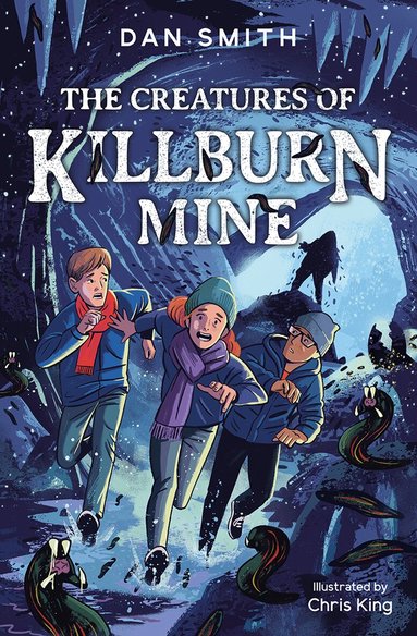 Dan Smith - Creatures of Killburn Mine, E-bok