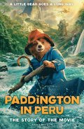 Paddington in Peru: The Story of the Movie