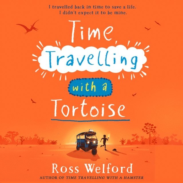 Ross Welford - Time Travelling with a Tortoise, Ljudbok