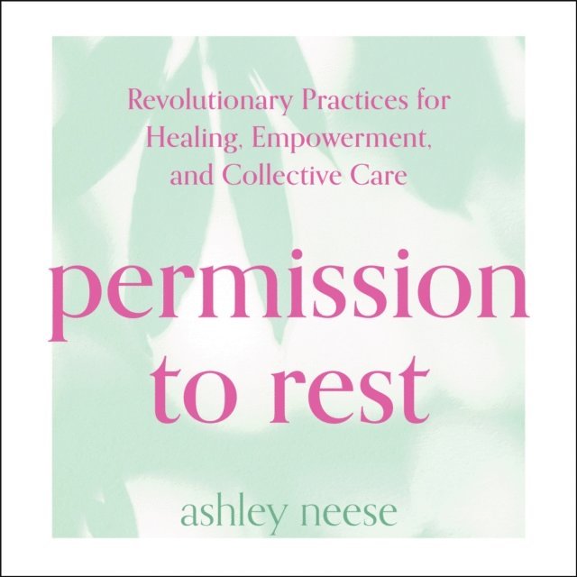 Ashley Neese - Permission to Rest, Ljudbok
