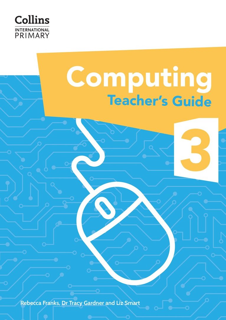 Dr Tracy Gardner, Liz Smart, Rebecca Franks - International Primary Computing Teacher’s Guide: Stage 3, Häftad. Tillgänglighet: Lägg i varukorg