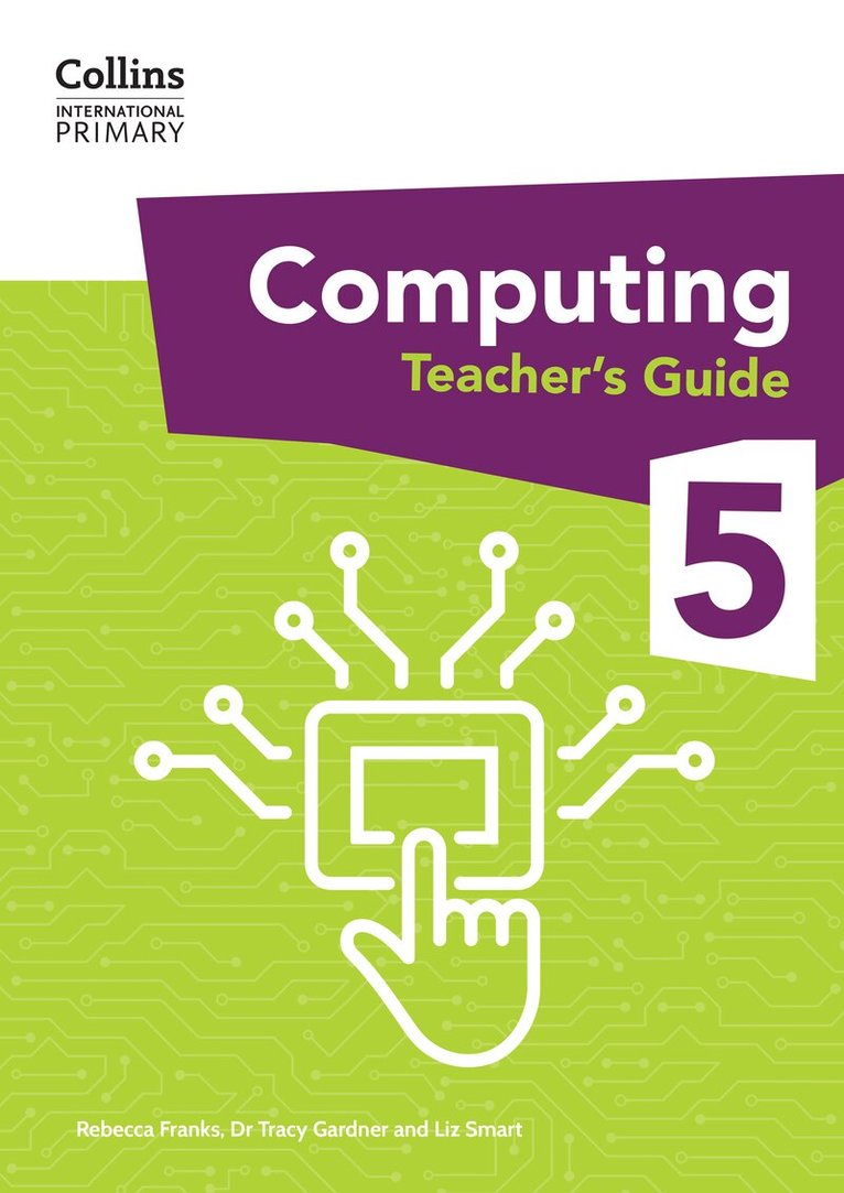 Dr Tracy Gardner, Liz Smart, Rebecca Franks - International Primary Computing Teacher’s Guide: Stage 5, Häftad. Tillgänglighet: Lägg i varukorg
