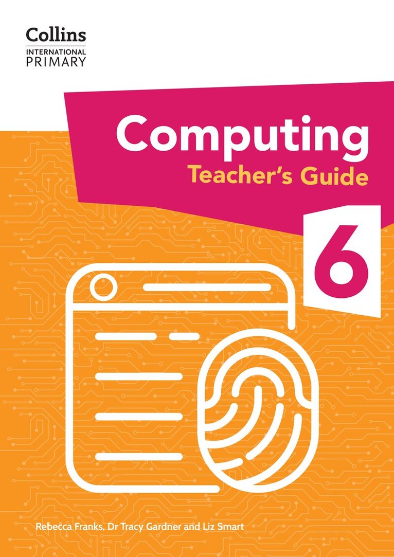 Dr Tracy Gardner, Liz Smart, Rebecca Franks - International Primary Computing Teacher’s Guide: Stage 6, Häftad. Tillgänglighet: Tillfälligt slut