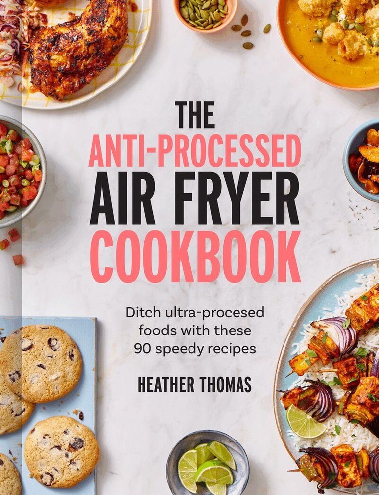 Heather Thomas - Anti-Processed Air Fryer Cookbook, E-bok