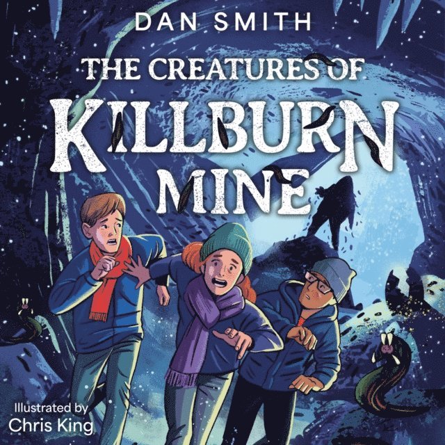 Dan Smith - Creatures of Killburn Mine, Ljudbok