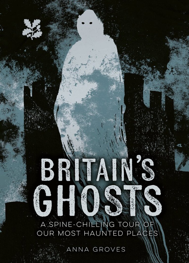 Anna Groves, National Trust Books - Britain’s Ghosts, E-bok