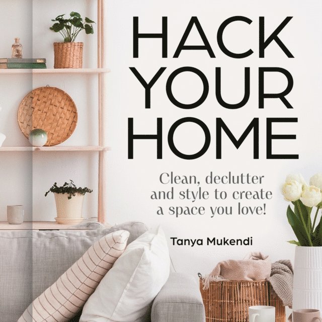 Tanya Mukendi - Hack Your Home, Ljudbok