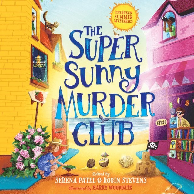 Robin Stevens, J.T Williams, Dominique Valente, Serena Patel, E.L Norry, Elle McNicoll, Patrice Lawrence, Sharna Jackson, Roopa Farooki, Nizrana Farook, Benjamin Dean, Maisie Chan, Abiola Bello, Various, Annabelle Sami - Super Sunny Murder Club, Ljudbok