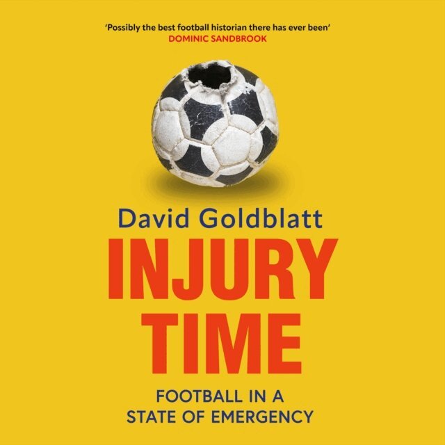 David Goldblatt - Injury Time, Ljudbok