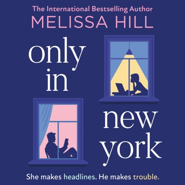 Melissa Hill - Only in New York, Ljudbok
