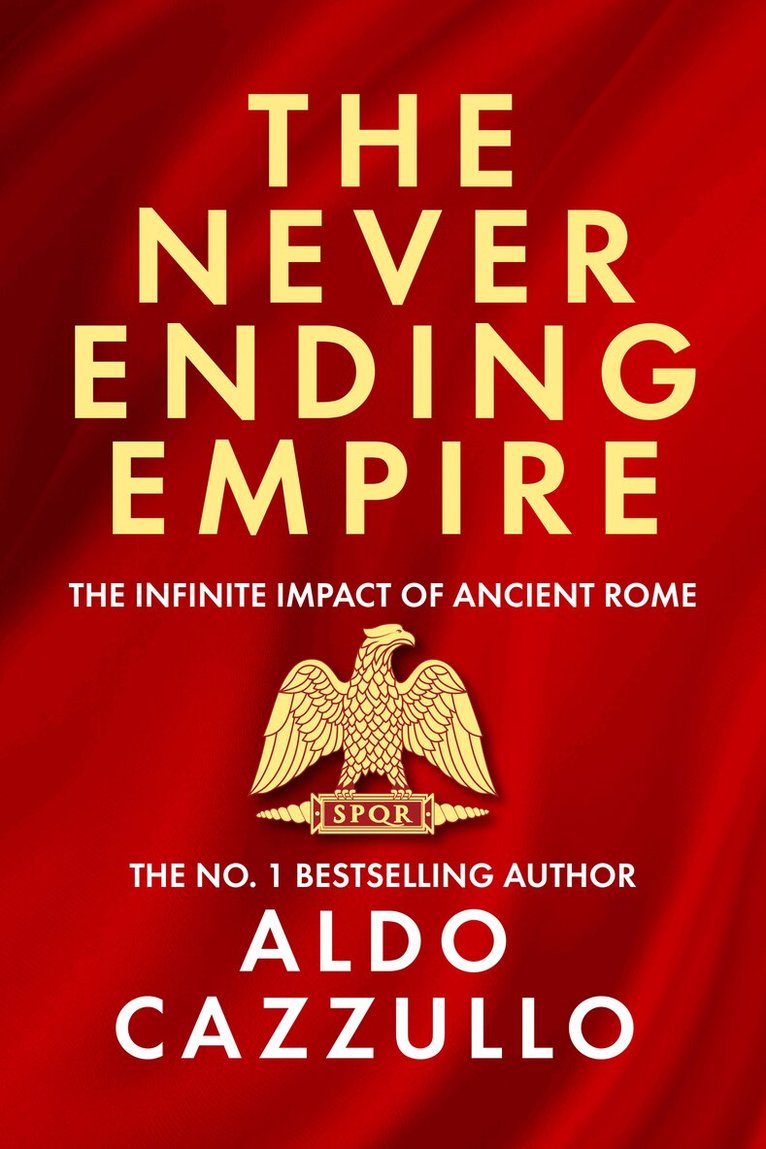 Aldo Cazzullo - Neverending Empire, E-bok