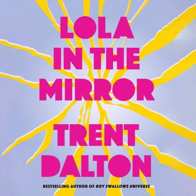 Trent Dalton - Lola in the Mirror, Ljudbok