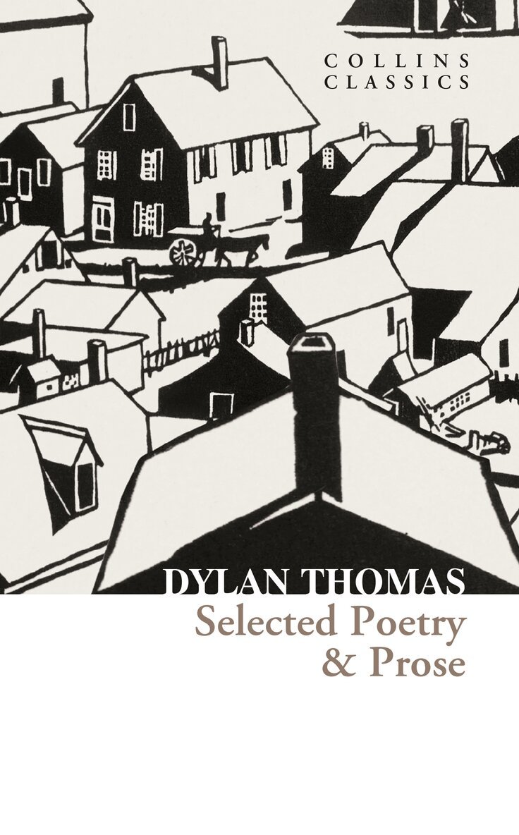 Dylan Thomas - Selected Poetry & Prose, E-bok
