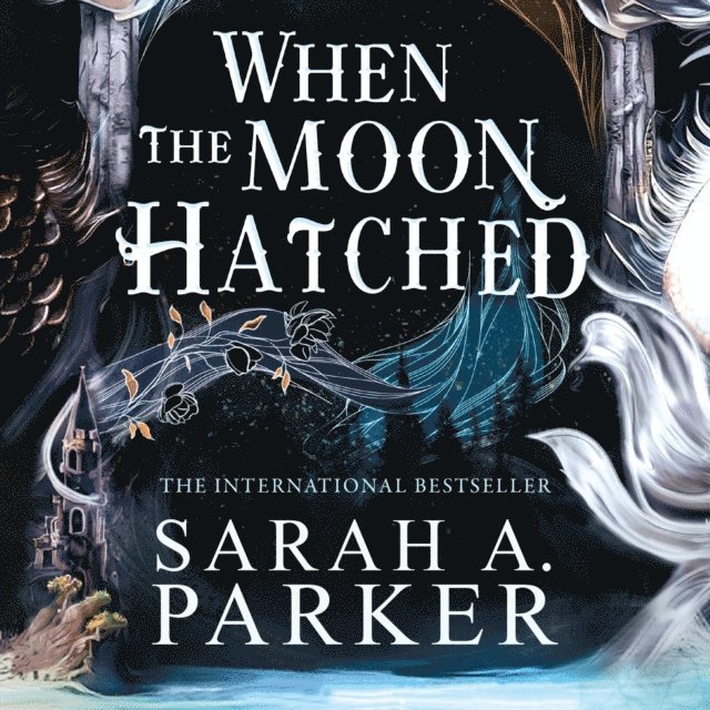 Sarah A. Parker - When the Moon Hatched, Ljudbok