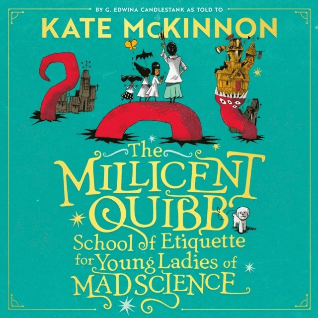 Kate McKinnon - Millicent Quibb School of Etiquette for Young Ladies of Mad Science, Ljudbok