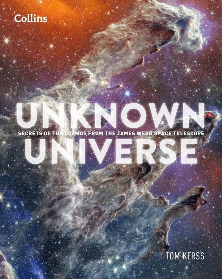 Tom Kerss, Collins Astronomy - Unknown Universe, E-bok
