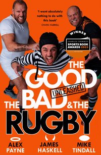Good, The Bad & The Rugby - Unleashed