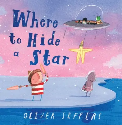 Oliver Jeffers - WHERE TO HIDE STAR HB, Inbunden. Tillgänglighet: Tillfälligt slut