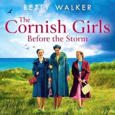 Betty Walker - Cornish Girls Before the Storm, Ljudbok