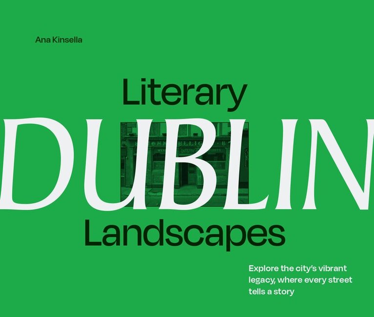 Ana Kinsella - Literary Landscapes: Dublin, E-bok
